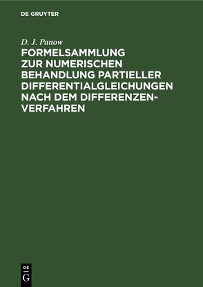 Formelsammlung zur numerischen Behandlung partieller Differentialgleichungen nach dem Differenzenverfahren von Borkmann,  Karl, Panow,  D. J., Schulz,  Werner