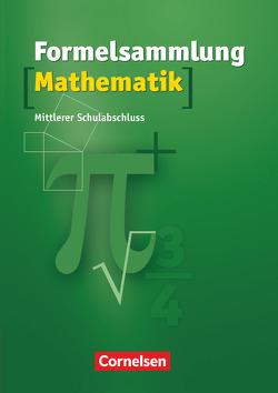 Formelsammlungen Sekundarstufe I – Mittlerer Schulabschluss Westliche Bundesländer (außer Bayern) von Fischer,  Reinhard, Friedl,  Max, Mueller,  Thomas, Schöller,  Ludwig, Weber,  Heidrun