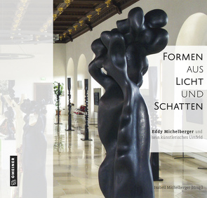 Formen aus Licht und Schatten von Michelberger,  Isabell