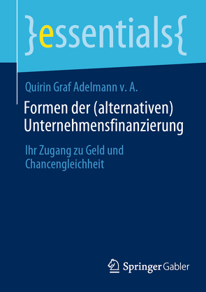 Formen der (alternativen) Unternehmensfinanzierung von Graf Adelmann v.A.,  Quirin