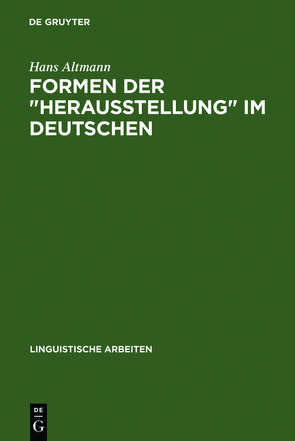 Formen der „Herausstellung“ im Deutschen von Altmann,  Hans