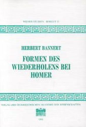Formen des Wiederholens bei Homer von Bannert,  Herbert
