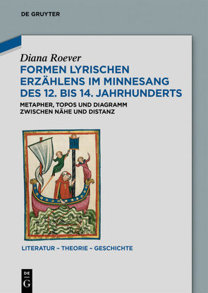 Formen lyrischen Erzählens im Minnesang des 12. bis 14. Jahrhunderts von Roever,  Diana