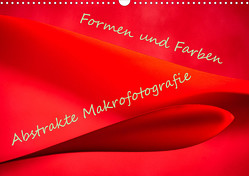 Formen und Farben – Abstrakte Makrofotografie (Wandkalender 2023 DIN A3 quer) von Scheurer,  Monika