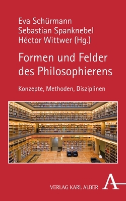 Formen und Felder des Philosophierens von Elberfeld,  Rolf, Gabriel,  Markus, Hampe,  Michael, Jansen,  Ludger, Kaufmann,  Matthias, Müller,  Olaf, Musholt,  Kristina, Schmidt,  Jan C., Schürmann,  Eva, Sommer,  Marc Nicolas, Spanknebel,  Sebastian, Totzke,  Rainer, Voss,  Christiane, Wittwer,  Héctor