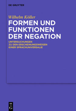 Formen und Funktionen der Negation von Köller,  Wilhelm