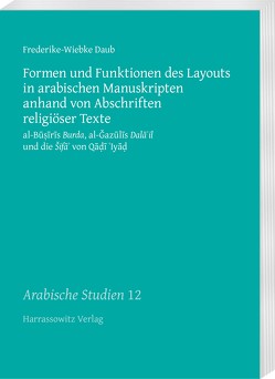 Formen und Funktionen des Layouts in arabischen Manuskripten anhand von Abschriften religiöser Texte von Daub,  Frederike-Wiebke