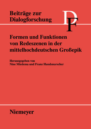 Formen und Funktionen von Redeszenen in der mittelhochdeutschen Großepik von Hundsnurscher,  Franz, Miedema,  Nine