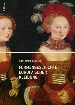 Formengeschichte europäischer Kleidung von Bönsch,  Annemarie