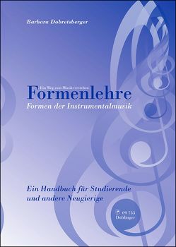 Formenlehre. Formen der Instrumentalmusik von Dobretsberger Barbara