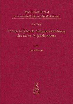 Formgeschichte der Sangspruchdichtung des 12. bis 15. Jahrhunderts von Brunner,  Horst