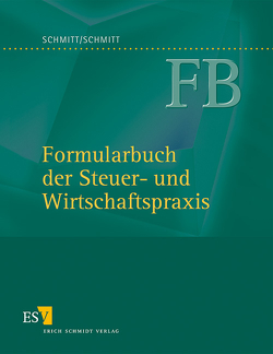 Formularbuch der Steuer- und Wirtschaftspraxis – Abonnement von Apitz,  Wilfried, Schmitt,  F. A., Schmitt,  Fritz