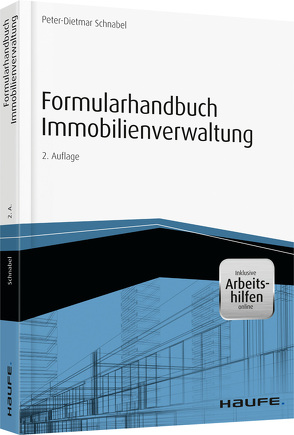 Formularhandbuch Immobilienverwaltung – inkl. Arbeitshilfen online von Schnabel,  Peter-Dietmar