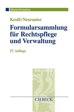 Formularsammlung für Rechtspflege und Verwaltung von Böhme,  Werner, Fleck,  Dieter, Kroiß,  Ludwig, Neurauter,  Irene