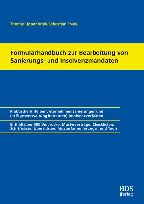 Formularsammlung zur Bearbeitung von Sanierungs- und Insolvenzmandaten von Frank,  Sebastian, Uppenbrink,  Thomas