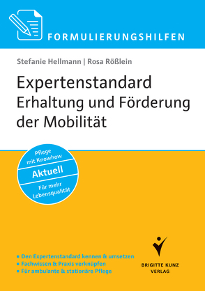 Formulierungshilfen Expertenstandard Erhaltung und Förderung der Mobilität in der Pflege von Hellmann,  Stefanie, Rößlein,  Rosa