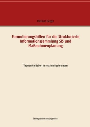 Formulierungshilfen für die Strukturierte Informationssammlung SIS und Maßnahmenplanung von Berger,  Mathias