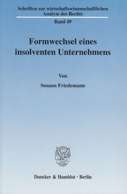 Formwechsel eines insolventen Unternehmens. von Friedemann,  Susann