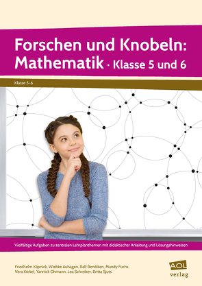 Forschen und Knobeln: Mathematik – Klasse 5 und 6 von Käpnick,  Dr. Friedhelm