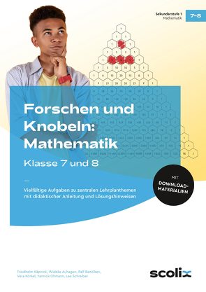 Forschen und Knobeln: Mathematik – Klasse 7 und 8 von Auhagen,  Wiebke, Käpnick,  Dr. Friedhelm