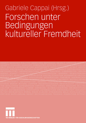 Forschen unter Bedingungen kultureller Fremdheit von Cappai,  Gabriele