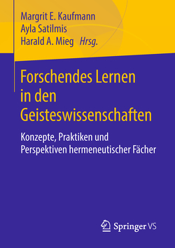 Forschendes Lernen in den Geisteswissenschaften von Kaufmann,  Margrit E., Mieg,  Harald A., Satilmis,  Ayla
