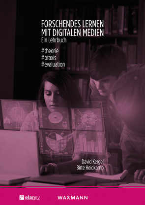 Forschendes Lernen mit digitalen Medien. Ein Lehrbuch von Heidkamp,  Birte, Kergel,  David