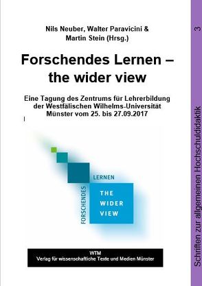 Forschendes Lernen – the wider view von Neuber,  Nils, Paravicini,  Walther, Stein,  Martin