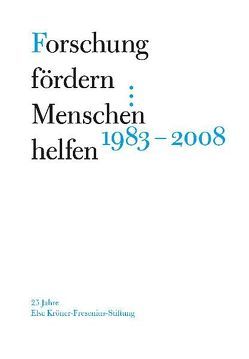 Forschung fördern – Menschen helfen 1983-2008 von Essen,  Philipp von, Kamp,  Michael, Neumann,  Florian