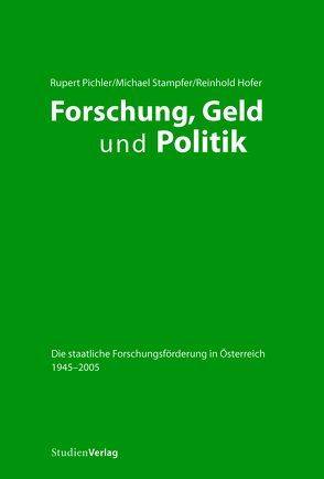 Forschung, Geld und Politik von Hofer,  Reinhold, Pichler,  Rupert, Stampfer,  Michael