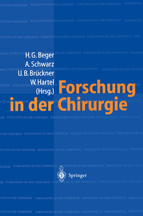 Forschung in der Chirurgie von Beger,  H.G., Brückner,  U.B., Hartel,  W., Schwarz,  A.