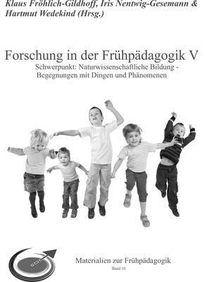 Forschung in der Frühpädagogik V von Fröhlich-Gildhoff,  Klaus, Leu,  Hans Rudolf, Nentwig-Gesemann,  Iris