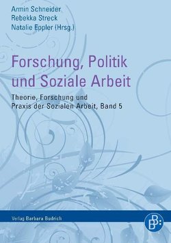 Forschung, Politik und Soziale Arbeit von Eppler,  Natalie, Schneider,  Armin, Streck,  Rebekka