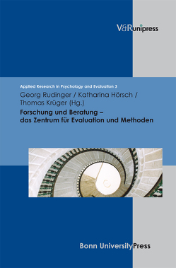 Forschung und Beratung – Das Zentrum für Evaluation und Methoden von Krueger,  Thomas, Olejniczak,  Katharina, Rudinger,  Georg