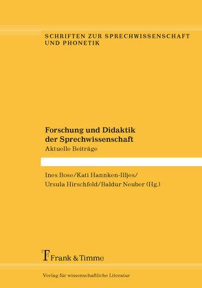 Forschung und Didaktik der Sprechwissenschaft von Bose,  Ines, Hannken-Illjes,  Kati, Hirschfeld,  Ursula, Neuber,  Baldur