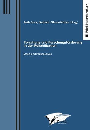 Forschung und Forschungsförderung in der Rehabilitation von Deck,  Ruth, Glaser-Möller,  Nathalie