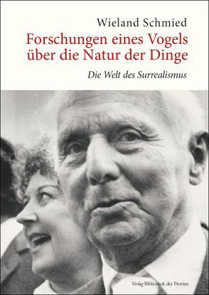 Forschungen eines Vogels über die Natur der Dinge von Schmied,  Erika, Schmied,  Wieland