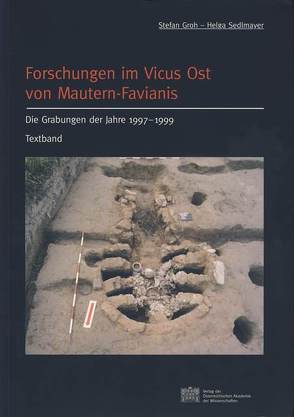Forschungen im Vicus Ost von Mautern-Favianis von Groh,  Stefan, Sedlmayer,  Helga