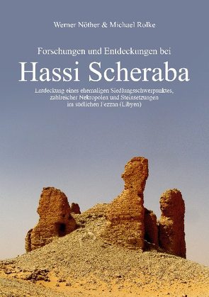 Forschungen und Entdeckungen bei Hassi Scheraba von Nöther,  Werner, Rolke,  Michael