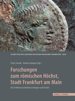 Forschungen zum römischen Höchst, Stadt Frankfurt am Main von Archäologisches Museum Frankfurt, Fasold,  Peter, Hampel,  Andrea