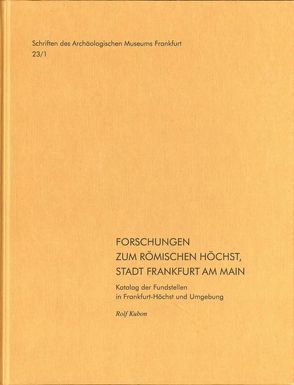 Forschungen zum römischen Höchst, Stadt Frankfurt am Main. von Kubon,  Rolf