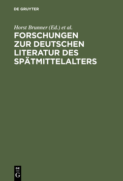 Forschungen zur deutschen Literatur des Spätmittelalters von Brunner,  Horst, Williams-Krapp,  Werner