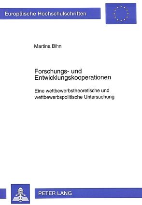 Forschungs- und Entwicklungskooperationen von Bihn,  Martina