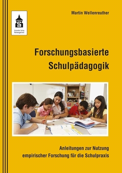 Forschungsbasierte Schulpädagogik von Wellenreuther,  Martin