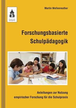 Forschungsbasierte Schulpädagogik von Wellenreuther,  Martin