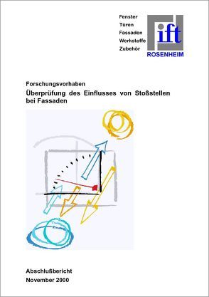 Forschungsbericht: Überprüfung des Einflusses von Stoßstellen bei Fassaden von ift Rosenheim GmbH