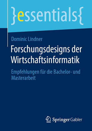 Forschungsdesigns der Wirtschaftsinformatik von Lindner,  Dominic