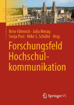 Forschungsfeld Hochschulkommunikation von Fähnrich,  Birte, Metag,  Julia, Post,  Senja, Schäfer,  Mike S.