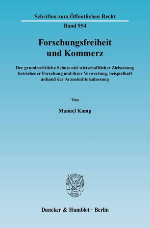 Forschungsfreiheit und Kommerz. von Kamp,  Manuel