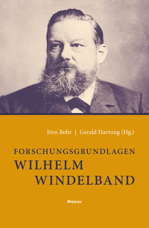 Forschungsgrundlagen Wilhelm Windelband von Bohr,  Jörn, Hartung,  Gerald